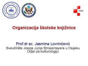 Organizacija kolske knjinice Prof dr sc Jasmina Lovrinevi