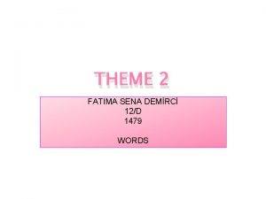 THEME 2 FATIMA SENA DEMRC 12D 1479 WORDS