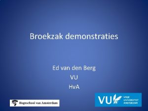 Broekzak demonstraties Ed van den Berg VU Hv
