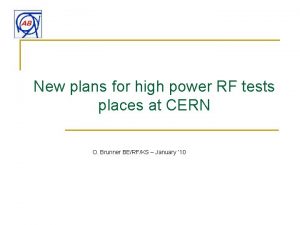 New plans for high power RF tests places