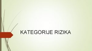 KATEGORIJE RIZIKA Rizici u vezi sa odreenom proizvodnjom