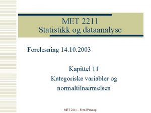 MET 2211 Statistikk og dataanalyse Forelesning 14 10