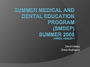 SUMMER MEDICAL AND DENTAL EDUCATION PROGRAM SMDEP SUMMER