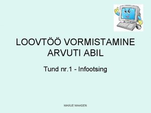 LOOVT VORMISTAMINE ARVUTI ABIL Tund nr 1 Infootsing