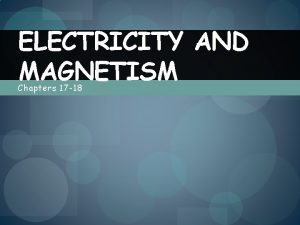 ELECTRICITY AND MAGNETISM Chapters 17 18 Standard SPS