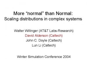 More normal than Normal Scaling distributions in complex