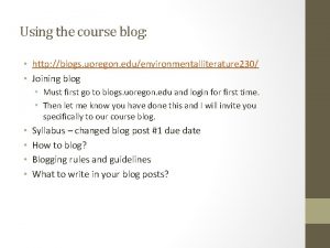 Using the course blog http blogs uoregon eduenvironmentalliterature