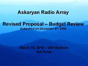 Askaryan Radio Array Revised Proposal Budget Review Submitted