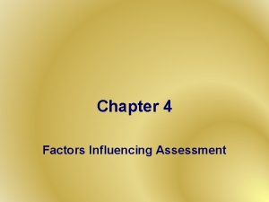 Chapter 4 Factors Influencing Assessment Assessing Readiness for