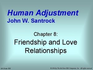 Human Adjustment John W Santrock Chapter 8 Friendship