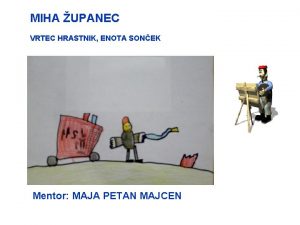 MIHA UPANEC VRTEC HRASTNIK ENOTA SONEK Mentor MAJA