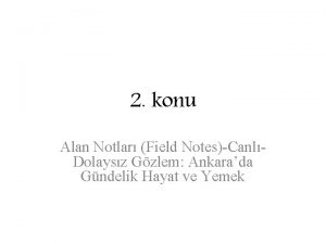 2 konu Alan Notlar Field NotesCanlDolaysz Gzlem Ankarada