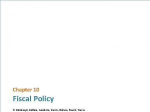Chapter 10 Fiscal Policy Dnhaupt Dullien Goodwin Harris
