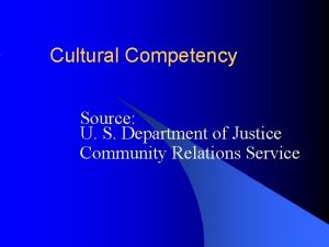 Cultural Competency Source U S Department of Justice