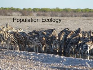 Population Ecology Population Essential Questions What factors influence