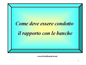 Come deve essere condotto il rapporto con le