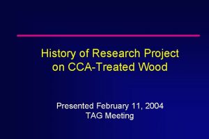 History of Research Project on CCATreated Wood Presented