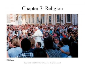 Chapter 7 Religion Copyright 2012 John Wiley Sons