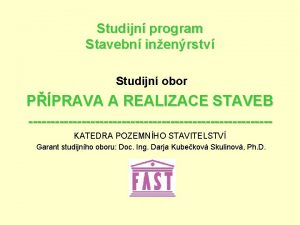 Studijn program Stavebn inenrstv Studijn obor PPRAVA A