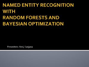 NAMED ENTITY RECOGNITION WITH RANDOM FORESTS AND BAYESIAN