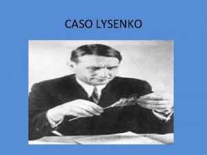 CASO LYSENKO INTRODUCIN EN LA HISTORIA La poltica