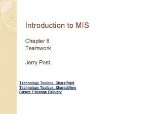 Introduction to MIS Chapter 8 Teamwork Jerry Post