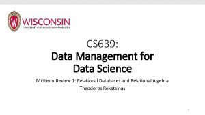 CS 639 Data Management for Data Science Midterm