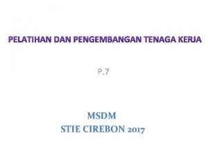 P 7 MSDM STIE CIREBON 2017 Pelatihan dan