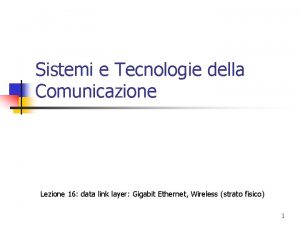 Sistemi e Tecnologie della Comunicazione Lezione 16 data