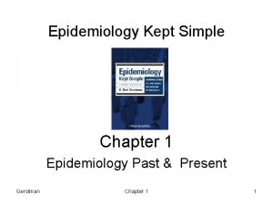 Epidemiology Kept Simple Chapter 1 Epidemiology Past Present