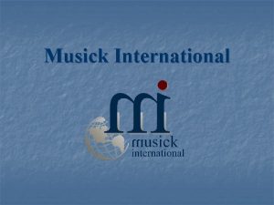 Musick International Property Manager Presented by Bruce Kramer