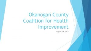 Okanogan County Coalition for Health Improvement August 20