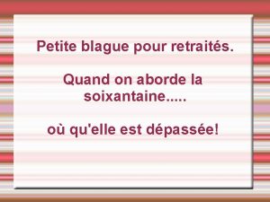 Petite blague pour retraits Quand on aborde la