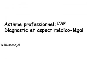 Asthme professionnel LAP Diagnostic et aspect mdicolgal A