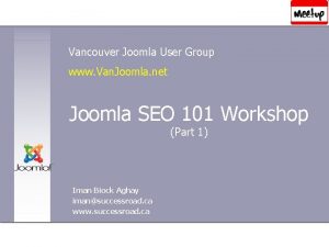 Vancouver Joomla User Group www Van Joomla net
