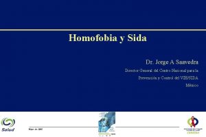 Homofobia y Sida Dr Jorge A Saavedra Director