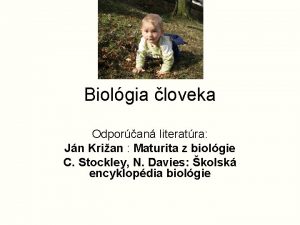 Biolgia loveka Odporan literatra Jn Krian Maturita z