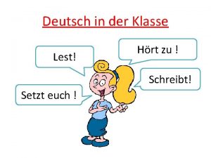 Deutsch in der Klasse Lest Hrt zu Schreibt