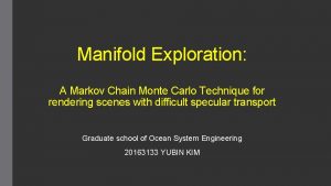 Manifold Exploration A Markov Chain Monte Carlo Technique