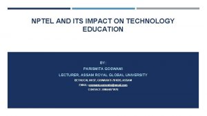 NPTEL AND ITS IMPACT ON TECHNOLOGY EDUCATION BY