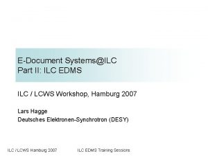 EDocument SystemsILC Part II ILC EDMS ILC LCWS