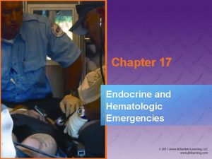 Chapter 17 Endocrine and Hematologic Emergencies National EMS