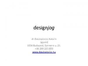 designjog dr Daszkalovics Katalin gyvd 1054 Budapest Szemere