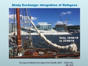 Study Exchange Integration of Refugees Oslo 190618 to