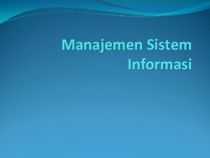 Manajemen Sistem Informasi KONSEP PENGAMBILAN KEPUTUSAN BERBASIS INFORMASI