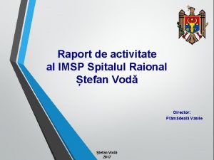 Raport de activitate al IMSP Spitalul Raional tefan