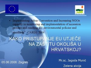 Implementing Arhus Convention and Increasing NGOs capacity in