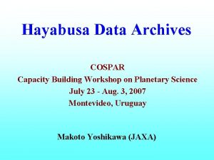 Hayabusa Data Archives COSPAR Capacity Building Workshop on