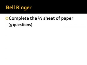 Bell Ringer Complete the sheet of paper 5