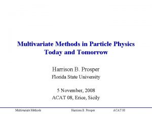 Multivariate Methods in Particle Physics Today and Tomorrow